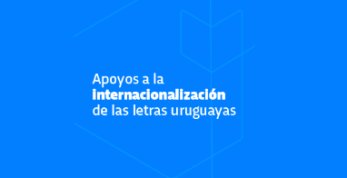 Ventanilla Abierta 2024  Apoyos a la internacionalización de las letras uruguayas INLET