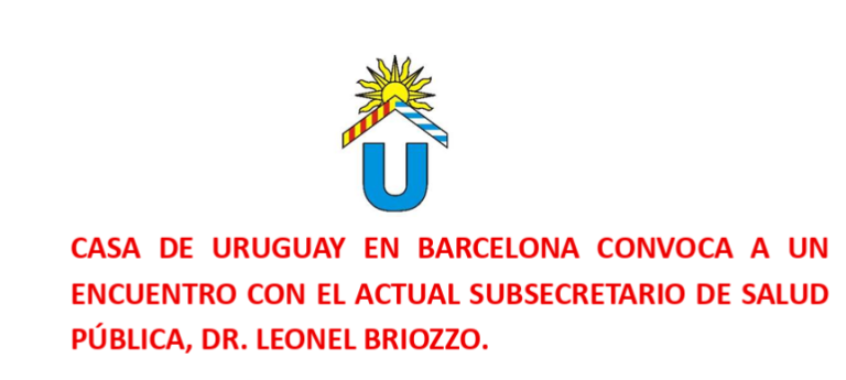 Encuentro en Barcelona con el Dr. Leonel Briozzo, Subsecretario de Salud Pública del Uruguay